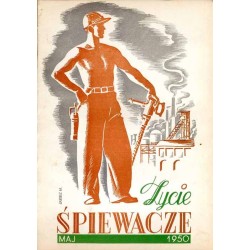 Życie Śpiewacze. Miesięcznik. R.3 (1950). Nr 1-12 [komplet]