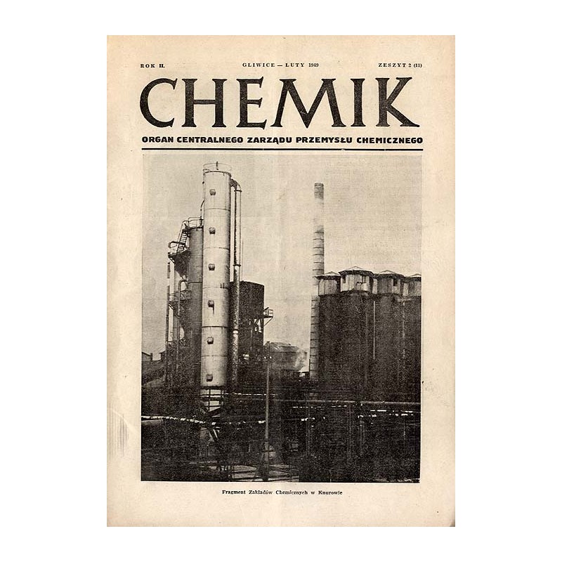 Chemik. Organ Centralnego Zarządu Przemysłu Chemicznego. R.2 (1949). Nr 2 (11) (II 1949)