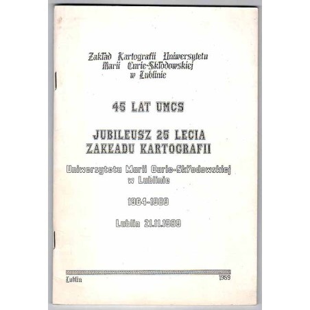 Jubileusz 25 lecia Zakładu Kartografii Uniwersytetu Marii Curie-Skłodowskiej w Lublinie 1967-1989, Lublin 21.11.1989