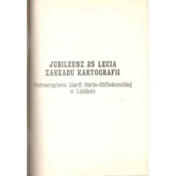 Jubileusz 25 lecia Zakładu Kartografii Uniwersytetu Marii Curie-Skłodowskiej w Lublinie 1967-1989, Lublin 21.11.1989