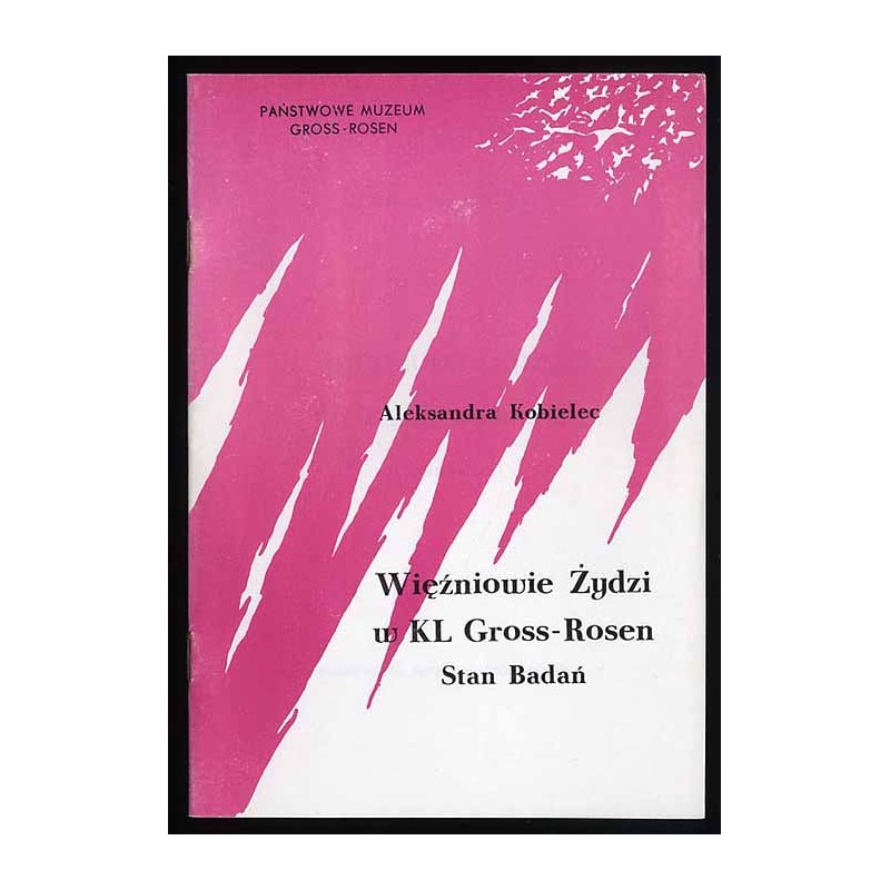 Więźniowie Żydzi w KL Gross-Rosen. (Stan badań)