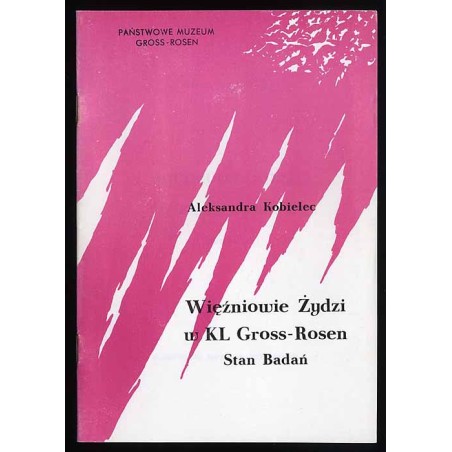 Więźniowie Żydzi w KL Gross-Rosen. (Stan badań)