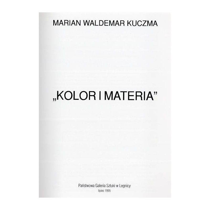 Marian Waldemar Kuczma "Kolor i materia"
