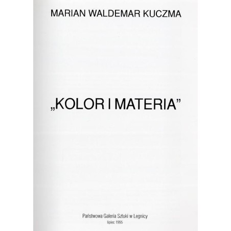 Marian Waldemar Kuczma "Kolor i materia"