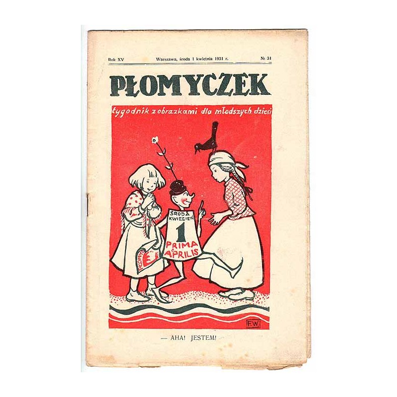 Płomyczek. Tygodnik z obrazkami dla młodszych dzieci. R.15 (1931). Nr 31 (1 kwietnia 1931)