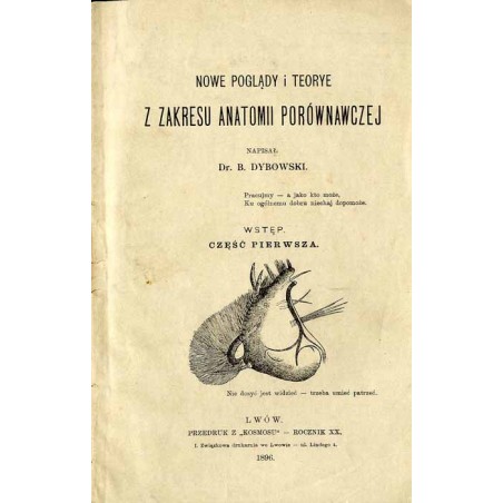 Nowe poglądy i teorye z zakresu anatomii porównawczej. Wstęp. Cz.1