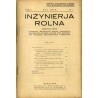 Inżynierja Rolna. Miesięcznik poświęcony meljoracjom rolnym, torfiarstwu, budownictwu wodnemu, budowie dróg, budownictwu wiejski