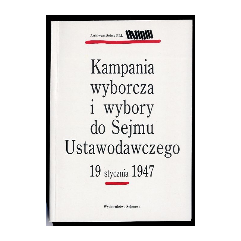 Kampania wyborcza i wybory do Sejmu Ustawodawczego 19 stycznia 1947
