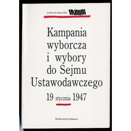 Kampania wyborcza i wybory do Sejmu Ustawodawczego 19 stycznia 1947