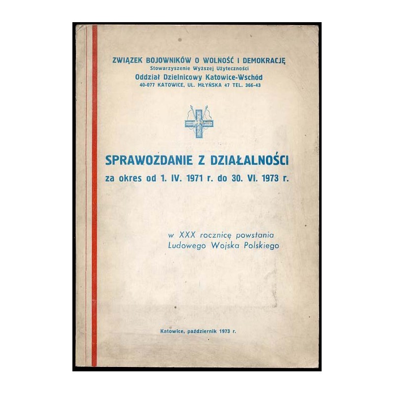Sprawozdanie z działalności Oddziału Dzielnicowego ZBoWiD Katowice-Wschód za okres od 1.IV.1971 r. do 30.VI.1973 r