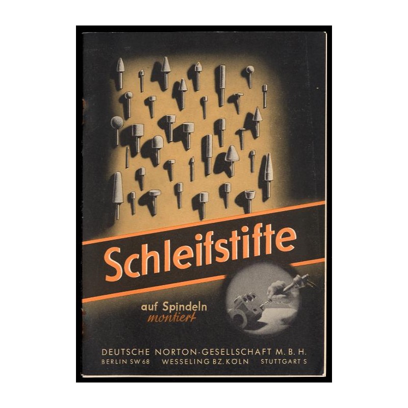 Schleifstifte auf Spindeln montiert. Deutsche Norton-Gesellschaft M.B.H. Berlin SW 68, Wesseling Bz. Köln, Stuttgart S.
