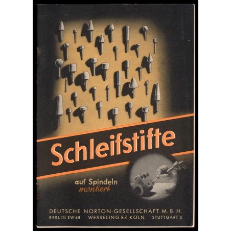 Schleifstifte auf Spindeln montiert. Deutsche Norton-Gesellschaft M.B.H. Berlin SW 68, Wesseling Bz. Köln, Stuttgart S.