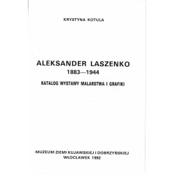 Aleksander Laszenko 1883-1944. Katalog wystawy malarstwa i grafiki