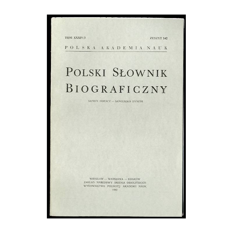 Polski słownik biograficzny. T.34/3 z.142: Serafin Horacy - Sanguszko Dymitr