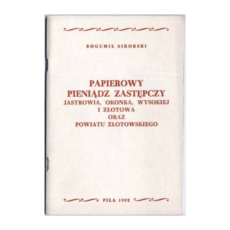 Papierowy pieniądz zastępczy Jastrowia, Okonka, Wysokiej i Złotowa oraz powiatu złotowskiego 1914-1923