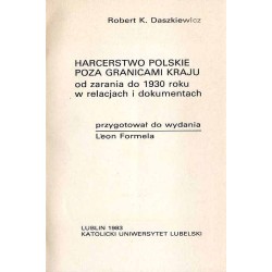 Harcerstwo polskie poza granicami kraju od zarania do 1930 roku w relacjach i dokumentach