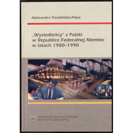 "Wysiedleńcy" z Polski w Republice Federalnej Niemiec w latach 1980-1990