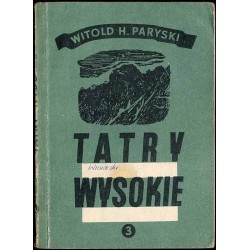 Tatry Wysokie. Przewodnik taternicki. Cz. 3: Granacka Przełęcz - Wołoszyn