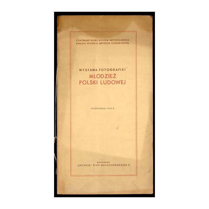 [Katalog wystawy fotografii] Wystawa Fotografiki Młodzież Polski Ludowej, październik 1952 r., Warszawa, "Zachęta" - Plac Małach