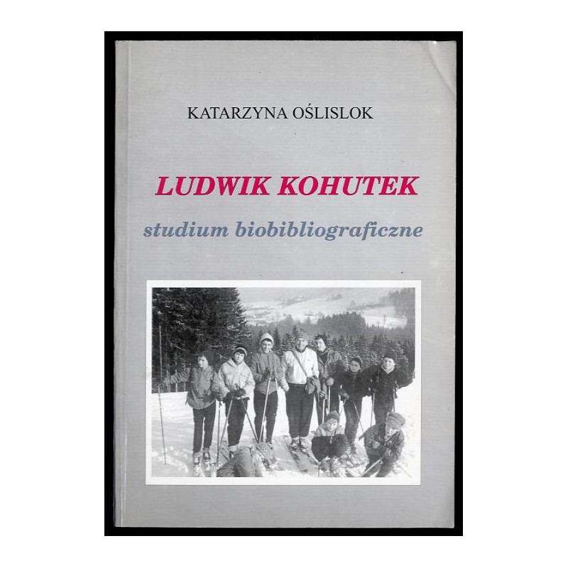 Ludwik Kohutek. Studium biobibliograficzne