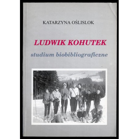 Ludwik Kohutek. Studium biobibliograficzne