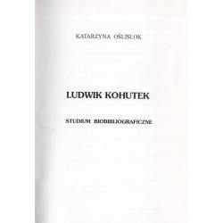Ludwik Kohutek. Studium biobibliograficzne