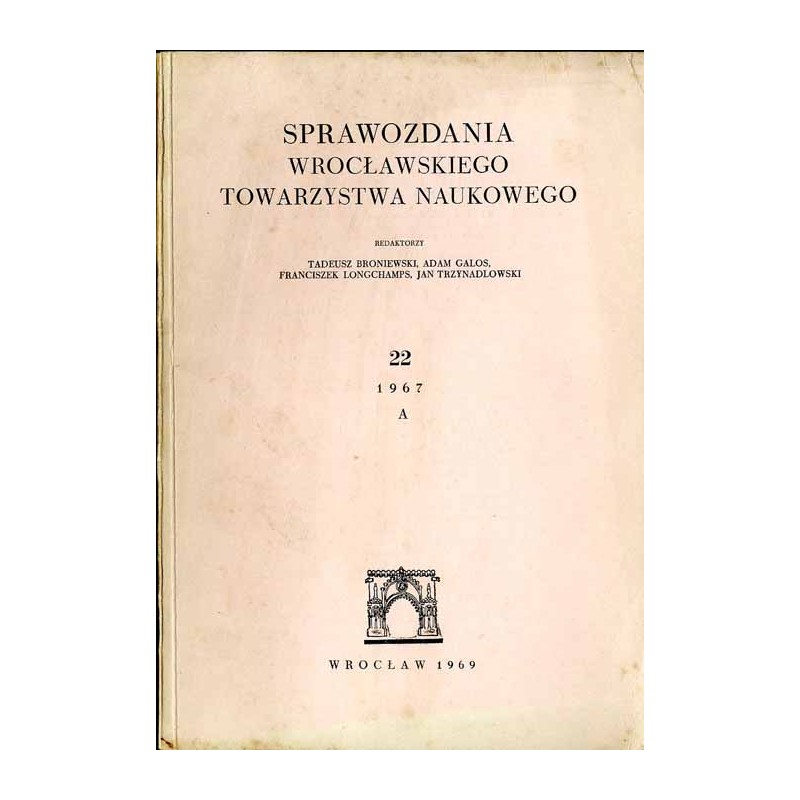 Sprawozdania Wrocławskiego Towarzystwa Naukowego. [Seria] A. Nr 22 (1967)
