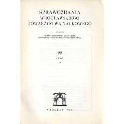 Sprawozdania Wrocławskiego Towarzystwa Naukowego. [Seria] A. Nr 22 (1967)