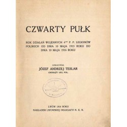 Czwarty pułk. Rok działań wojennych 4-go p.p. legionów polskich od dnia 10 maja 1915 roku do dnia 10 maja 1916 roku