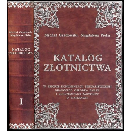 Katalog złotnictwa w zbiorze dokumentacji specjalistycznej Krajowego Ośrodka Badań i Dokumentacji Zabytków w Warszawie. 2cz. w 2
