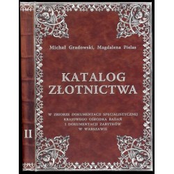 Katalog złotnictwa w zbiorze dokumentacji specjalistycznej Krajowego Ośrodka Badań i Dokumentacji Zabytków w Warszawie. 2cz. w 2