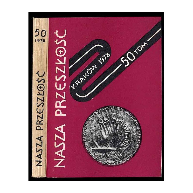 Nasza Przeszłość. Studia z dziejów Kościoła i kultury katolickiej w Polsce. T.50 (1978)