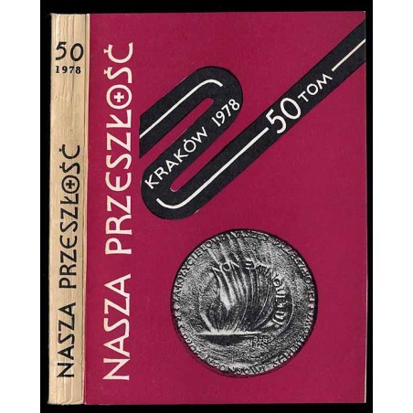 Nasza Przeszłość. Studia z dziejów Kościoła i kultury katolickiej w Polsce. T.50 (1978)