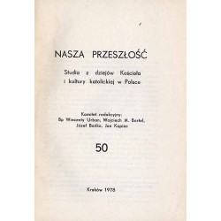 Nasza Przeszłość. Studia z dziejów Kościoła i kultury katolickiej w Polsce. T.50 (1978)
