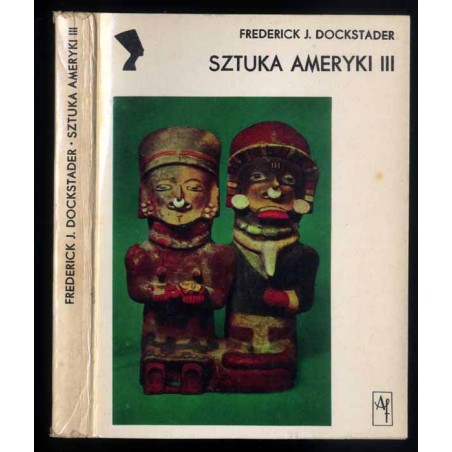 Sztuka Ameryki III. Twórczość Indian południowoamerykańskich