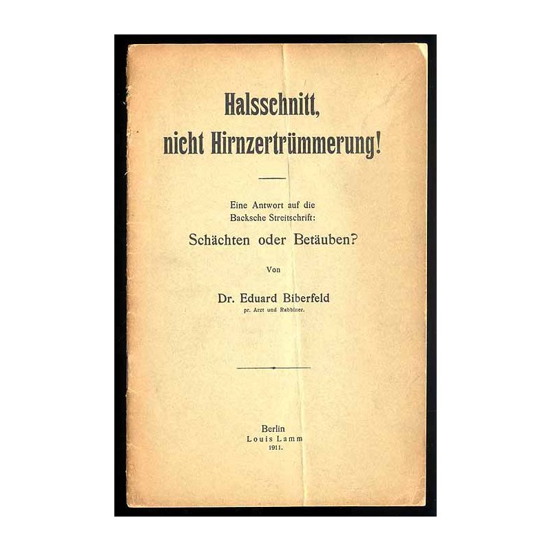 Halsschnitt, nicht Hirnzertrümmerung! Eine Antwort auf die Backsche Streitschrift: Schächten oder Betäuben?