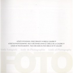 Łódź fotografii. Dwie dekady w kręgu Galerii FF. Łódź de photographie. Deux decennies dans le cercle de la Galerie FF. Łódź of p