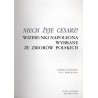 Niech żyje Cesarz! Wizerunki Napoleona wybrane ze zbiorów polskich. Katalog wystawy luty-kwiecień 2002