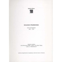 Wojciech Prażmowski. Sto fotografii 1987-1997. Galeria Stara BWA Lublin. Otwarcie wystawy dnia 29 stycznia 1999