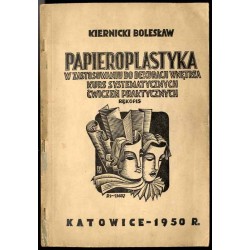 Papieroplastyka w zastosowaniu do dekoracji wnętrza. Kurs systematycznych ćwiczeń praktycznych. Rękopis