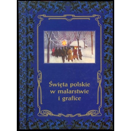 Święta polskie w malarstwie i grafice 1900-1939