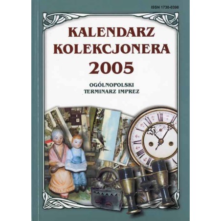 Kalendarz Kolekcjonera 2005. Ogólnopolski terminarz imprez