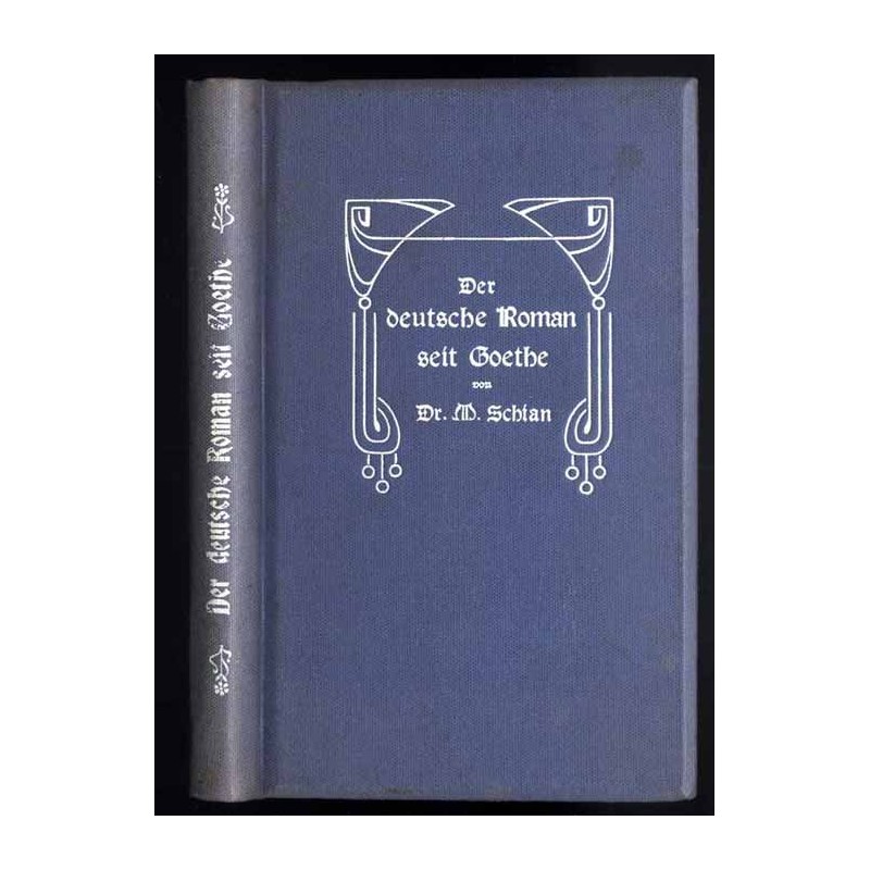 Der deutsche Roman seit Goethe. Skizzen und Streiflichter