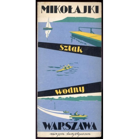 Szlak wodny Mikołajki-Warszawa. Mapa turystyczna. Podziałka 1:150 000