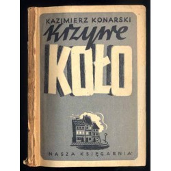 Krzywe Koło. Powieść na tle życia Warszawy w latach 1939-1944