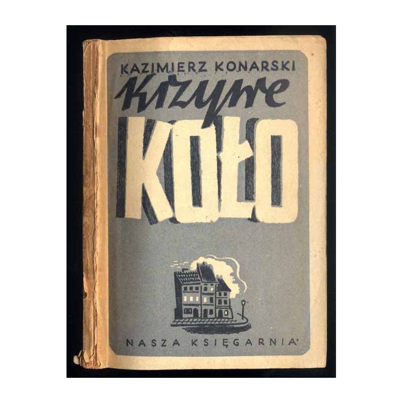 Krzywe Koło. Powieść na tle życia Warszawy w latach 1939-1944