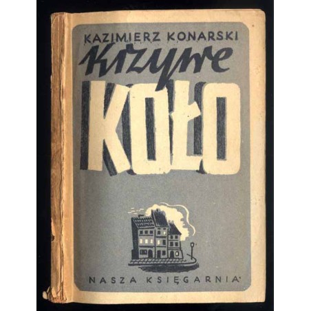 Krzywe Koło. Powieść na tle życia Warszawy w latach 1939-1944