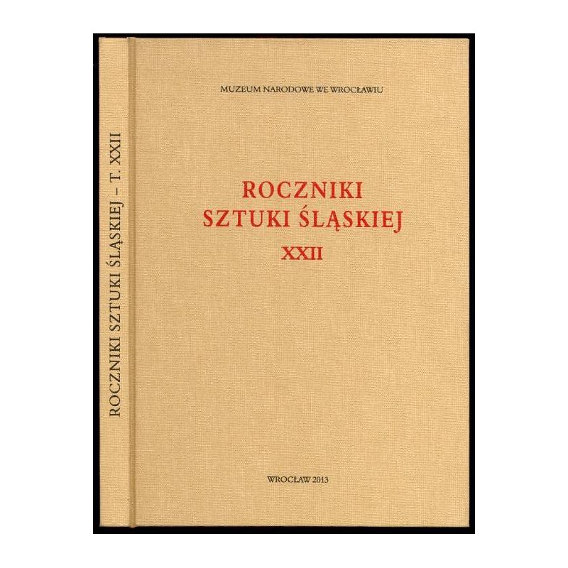 Roczniki Sztuki Śląskiej. R.22 (2013)