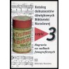 Katalog dokumentów dźwiękowych Biblioteki Narodowej. Cz.3: Nagrania na wałkach fonograficznych