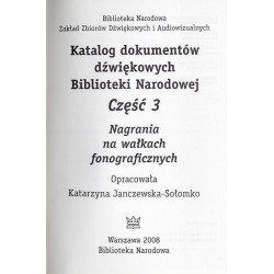 Katalog dokumentów dźwiękowych Biblioteki Narodowej. Cz.3: Nagrania na wałkach fonograficznych